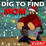 [🎄] Dig to find Mom