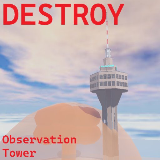 Destroy the Observation Tower