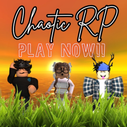 Chaotic RP 🏡 [HUGE UPDATE]