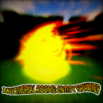 Multiversal Rooms: Entity Spawner (canned)