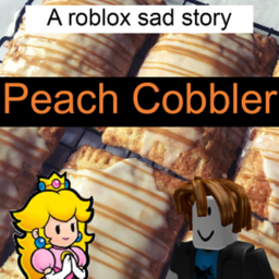 peach cobbler (SAD STORY)