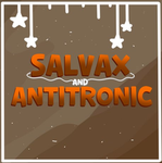 - Salvax and Antitronic -