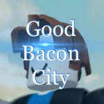 The Good Bacon City