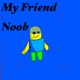 My Friend Noob