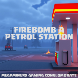 [Christmas UPD] Firebomb a Petrol Station!