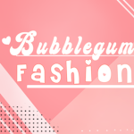 •Bubblegum Fashion•