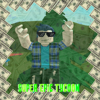 SUPER EPIC TYCOON