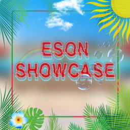 [ESON] ~ Summer Bummer Showcase
