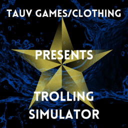 Trolling Simulator