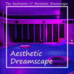 The Backrooms | Aesthetic Dreamscape [+UPDATE]