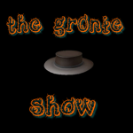 The GR0NIE Show!