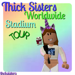 Thick Sister Worldwide Stadium Tour [NEW YORK CITY