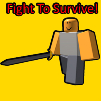 Fight to survive! (New Update!)