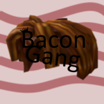[ Bacon Gang ]