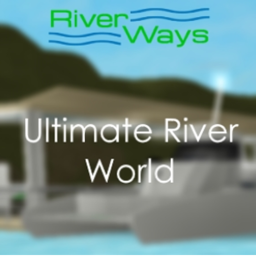 R.W [] Ultimate River World