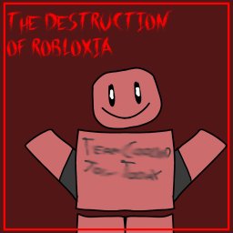 THE DESTRUCTION OF ROBLOXIA (PRE ALPHA)