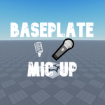 Baseplate Mic Up