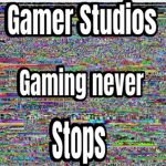 Gamer Studio Gaming never stops