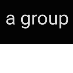 My group and friends.