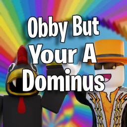Obby But Your A Dominus