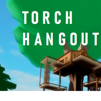Torch Hangout (BETA / READ DESC)