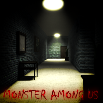 Monster Among Us [under renovation]