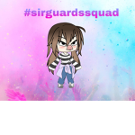 #Sir Gaurds Squad