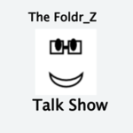 The Foldr_Z Talk Show