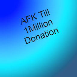 AFK Till 1 Million Donation