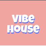 Vibe house.........