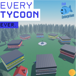 Every Tycoon Ever.