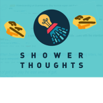 Shower thoughts