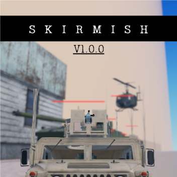 Skirmish!