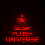 [4.75 PT2]Super Flush Universe