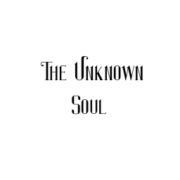 The Unknown Soul