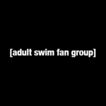 Adult Swim Fan Group.