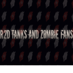 R2D Tanks and zombies fans