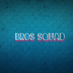The real bro's squad