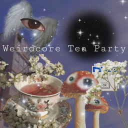 WeirdCore Tea Party