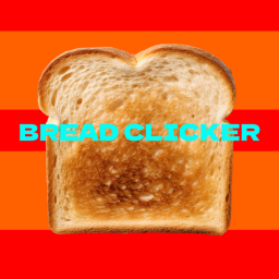 Bread Clicker
