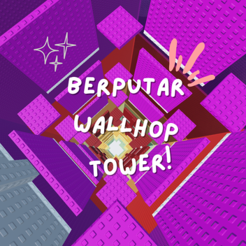 Berputar Wallhop Tower!