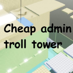 CHEAP ADMIN Troll Tower