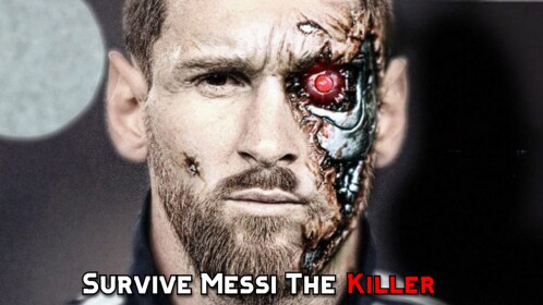 Survive Messi The Killer! 