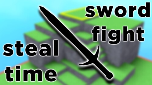 Steal time by Sword fighting