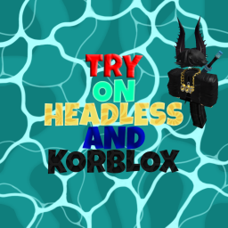 Try on Headless and Korblox
