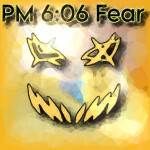 PM 6:06 Fear [Legacy]