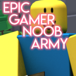 Epic Gamer Noob Army