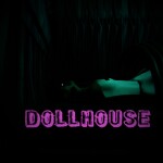 Dollhouse [HORROR]