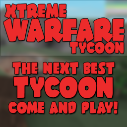[Grand Opening] Xtreme Warfare Tycoon