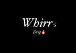 Whirr’s Drip